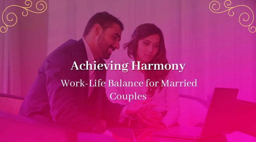 Work-Life Balance for Married Couples