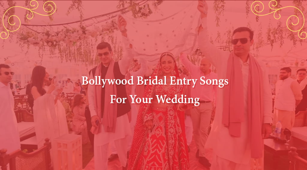 Bollywood Bridal Entry Songs