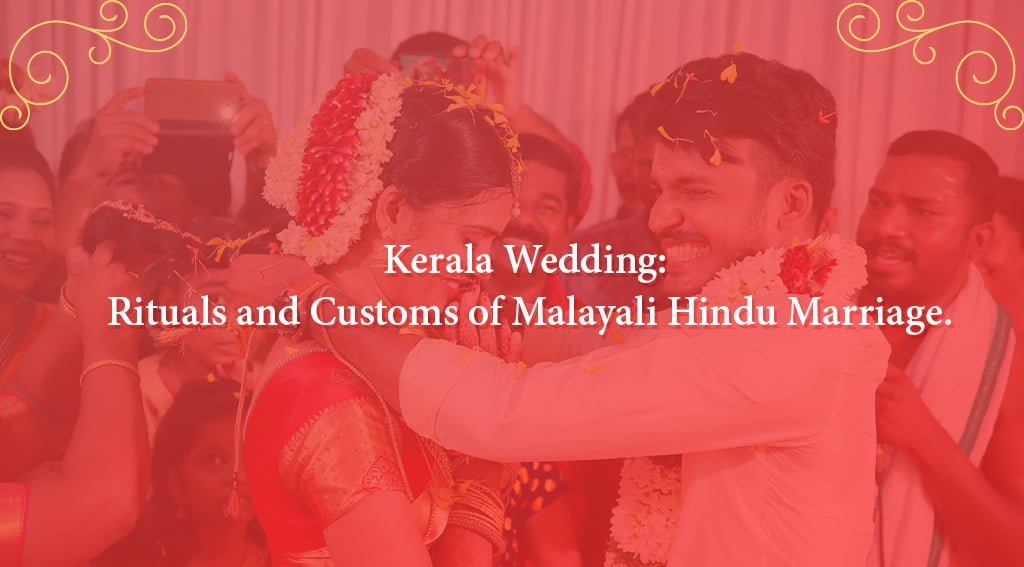 Kerala Wedding: Rituals and Customs of Malayali Hindu Marriage