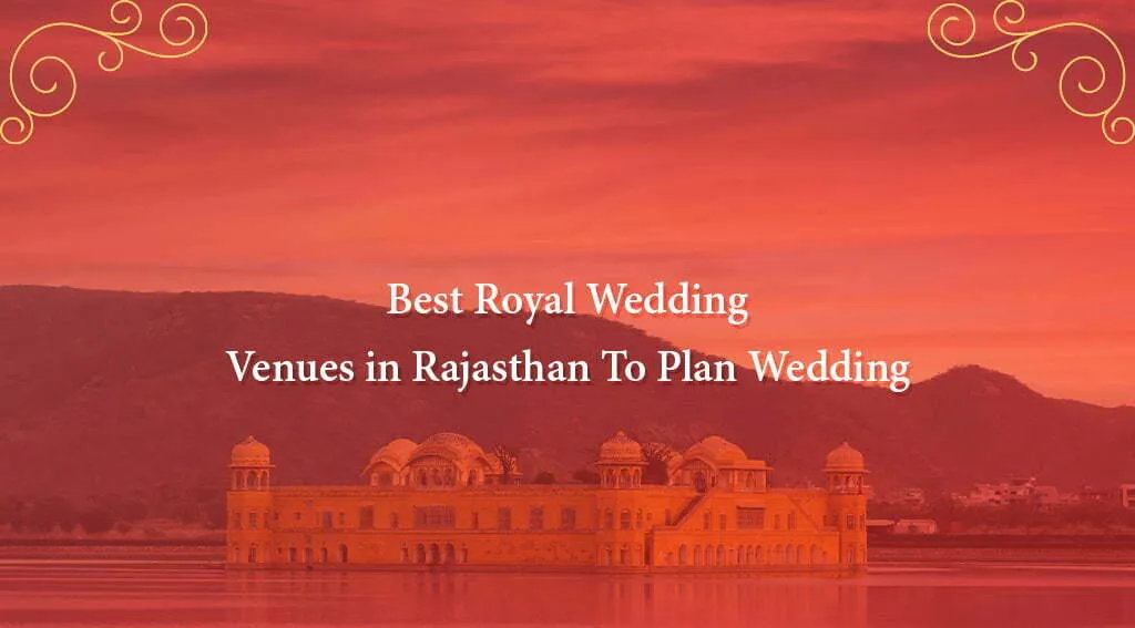 31 Royal Wedding Venues in Rajasthan in 2023