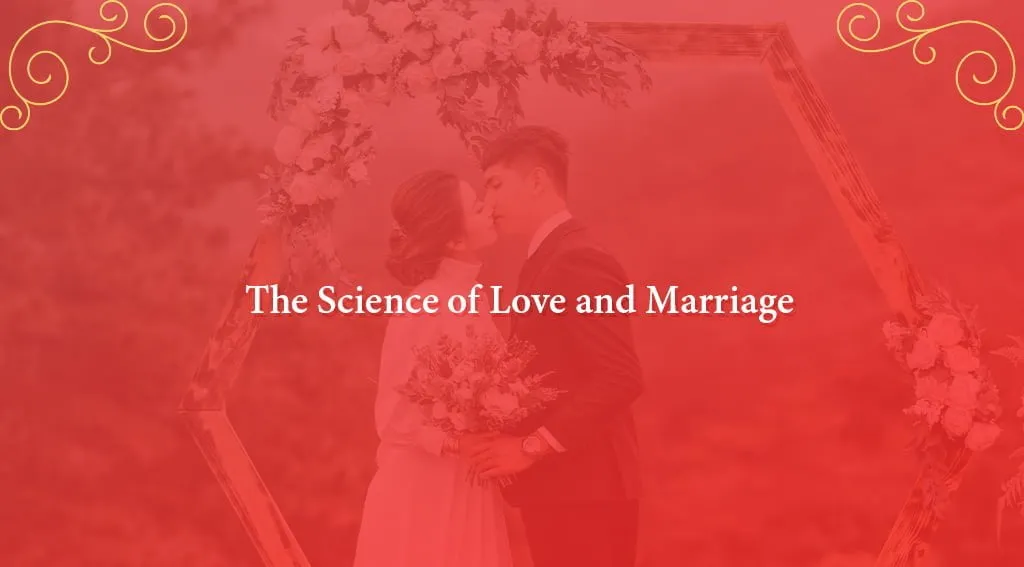 the science of love n marriage