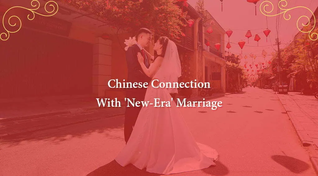 Chinese Connection With 'New-Era' Marriage