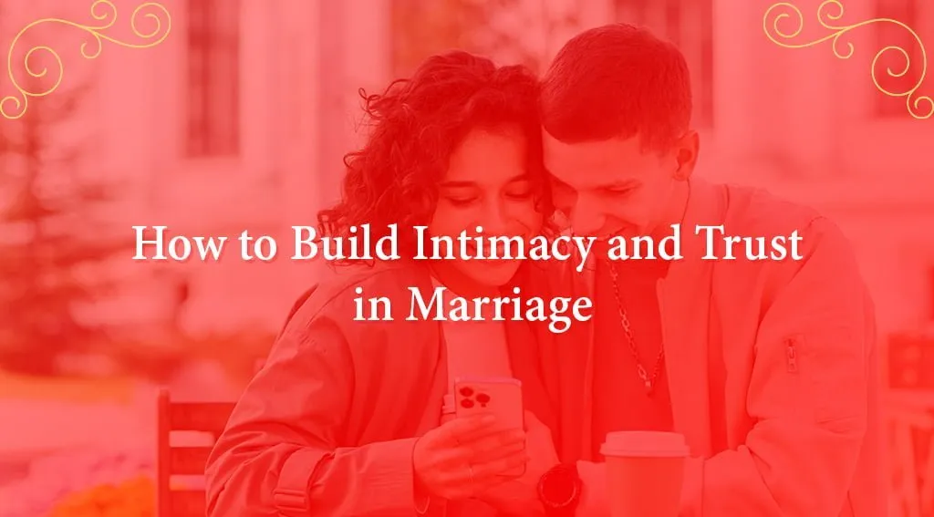 build intimacy and trust in marriage