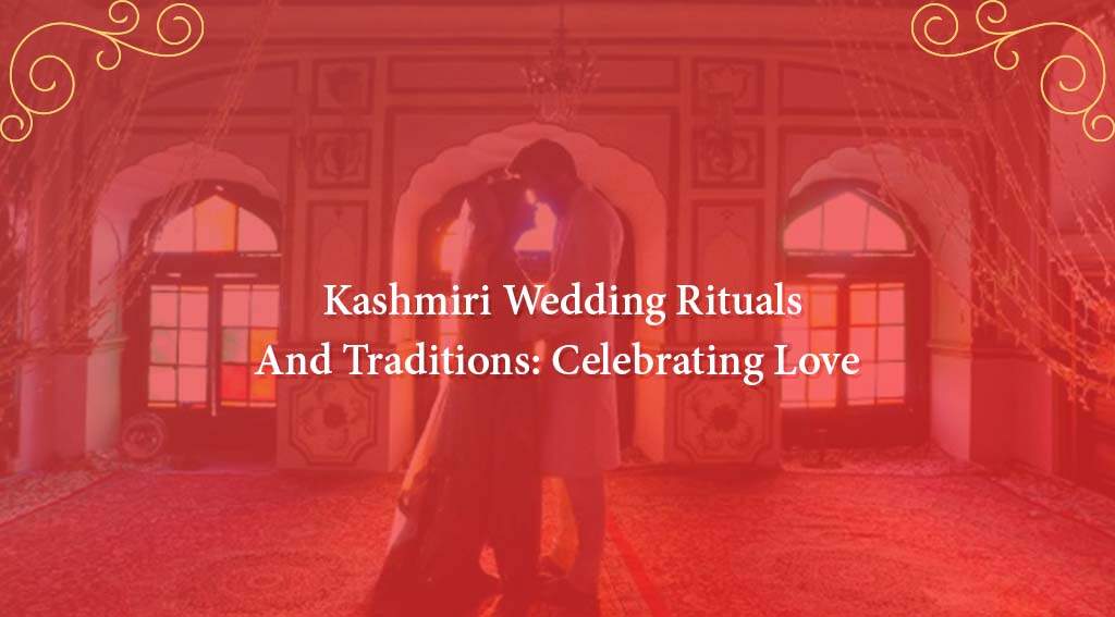 Kashmiri Wedding Rituals