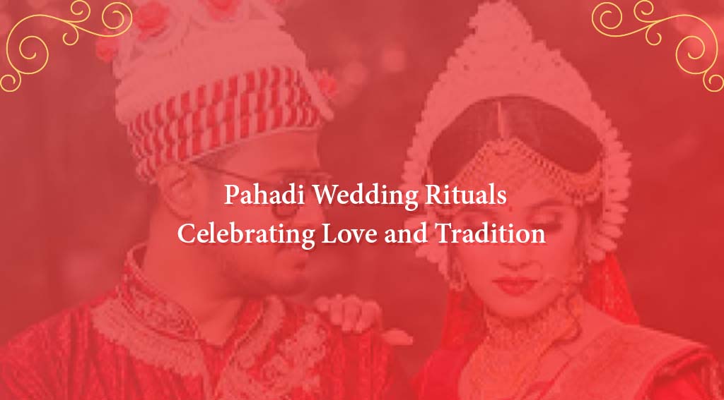 Pahadi Wedding Rituals